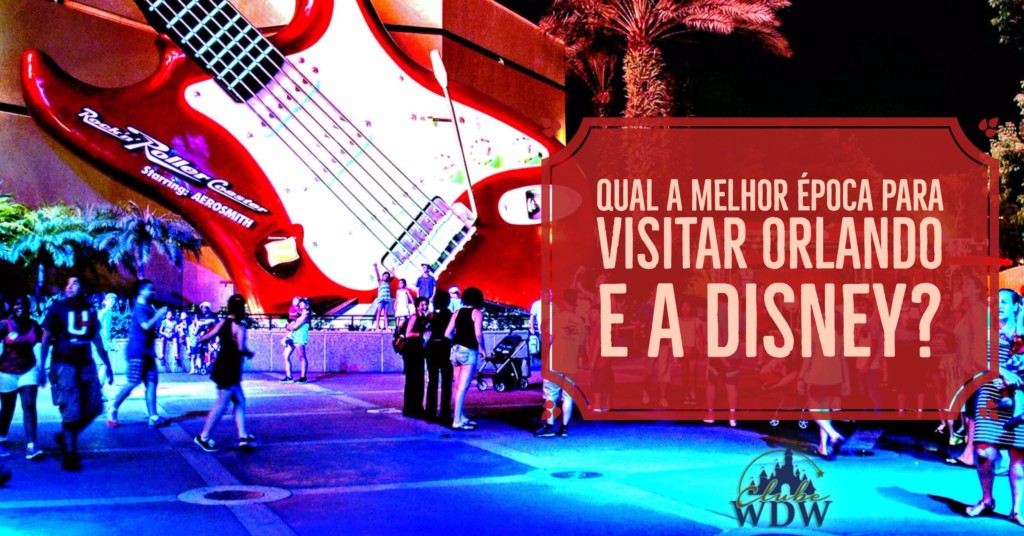 Melhor época do ano para visitar Orlando e os parques da Disney?