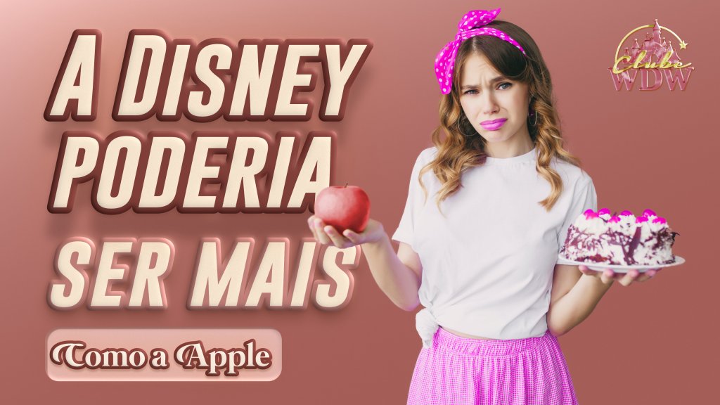 A Disney poderia ser um pouco mais como a Apple
